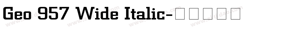 Geo 957 Wide Italic字体转换